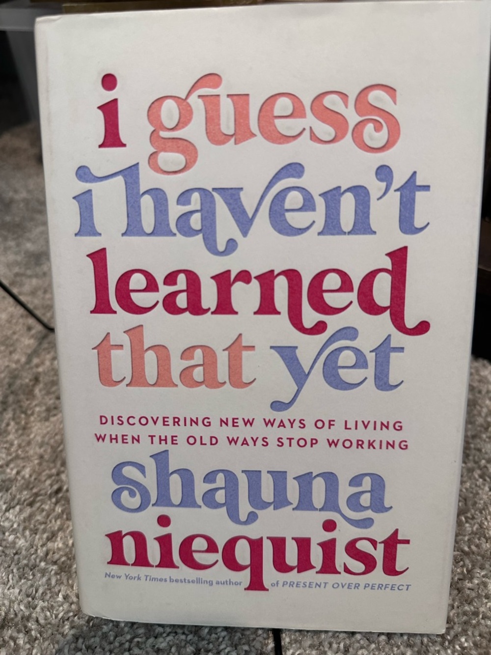 'I Guess I Haven't Learned That Yet' Book - Shauna Niequist